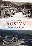 Roslyn Through Time (America Through Time)