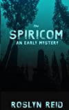 The Spiricom: An Early Mystery (The Early Mysteries)