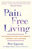 Pain Free Living: The Egoscue Method for Strength, Harmony, and Happiness