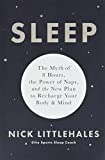 Sleep: The Myth of 8 Hours, the Power of Naps, and the New Plan to Recharge Your Body and Mind