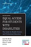 Equal Access for Student with Disabilities: The Guide for Health Science and Professional Education – An Essential Resource Book on Disability Inclusion in the Health Sciences