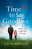 Time to Say Goodbye: A gripping and moving page-turner: a heart-rending novel about a father’s love for his daughter