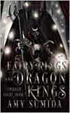 Fairy Rings and Dragon Kings: A Reverse Harem Fairy Romance (The Twilight Court Book 7)