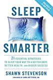 Sleep Smarter: 21 Essential Strategies to Sleep Your Way to A Better Body, Better Health, and Bigger Success