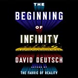 The Beginning of Infinity: Explanations That Transform the World