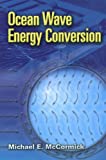 Ocean Wave Energy Conversion (Dover Civil and Mechanical Engineering)