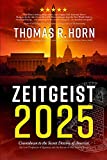 Zeitgeist 2025: Countdown to the Secret Destiny of America The Lost Prophecies of Qumran, and The Return of Old Saturns Reign