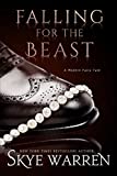 Falling for the Beast (A Modern Fairy Tale Duet Book 2)