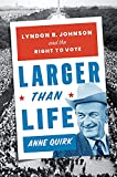 Larger than Life: Lyndon B. Johnson and the Right to Vote