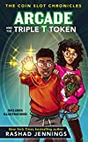 Arcade and the Triple T Token (The Coin Slot Chronicles)