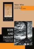 Rope and Faggot: A Biography of Judge Lynch (African American Intellectual Heritage)