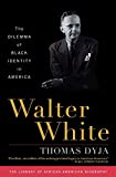 Walter White: The Dilemma of Black Identity in America (Library of African American Biography)