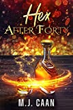 Hex After Forty: A Paranormal Women's Fiction Novel: Singing Falls Witches: Book One
