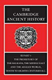 The Cambridge Ancient History, Vol. 3, Part 1: The Prehistory of the Balkans, and the Middle East