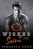 Wicked Saint: Dark New Adult High School Bully Romance (Sinners and Saints Book 1)