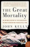 The Great Mortality: An Intimate History of the Black Death, the Most Devastating Plague of All Time