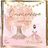 Quinceanera Guest Book: Mis Quince Años (15 Year Old Birthday) Party Keepsake for Guest Messages and Memories (Quinceanera Guest Books)