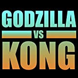 Here We Go (from "Godzilla vs. Kong")