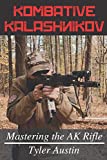 Kombative Kalashnikov: Mastering the AK Rifle