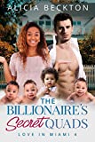The Billionaire's Secret Quads: BWWM, Billionaire, Russian, Quadruplets Romance (Love In Miami Book 4)