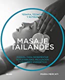 Masaje tailandés: Terapia, técnicas y rutinas (Spanish Edition)