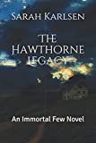 The Hawthorne Legacy: An Immortal Few Novel (The Immortal Few)