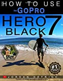 GoPro: How To Use The GoPro HERO 7 Black