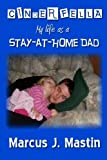 Cinderfella: My life as a Stay-at-Home Dad