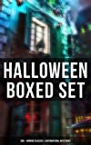 Halloween Boxed Set: 200+ Horror Classics & Supernatural Mysteries: Sweeney Todd, The Legend of Sleepy Hollow, The Haunted Hotel, Frankenstein, Dracula, The Horla…