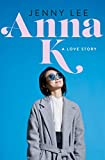 Anna K: A Love Story (Anna K, 1)