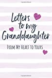 Letters to my Granddaughter: Journal to Write In, Lined Notebook, Grandparents Legacy Keepsake Gift to Grandchild, Blank Book, 6" x 9"