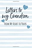 Letters to my Grandson: Journal to Write In, Lined Notebook, Grandparents Legacy Keepsake Gift to Grandchild, Blank Book, 6" x 9"