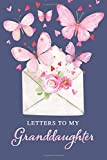 Letters To My Granddaughter: A Memory Keepsake Journal From Grandparent to Grandchild | Lined Blank Notebook To Write In | Butterfly Kisses Theme