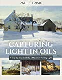 Capturing Light in Oils : (New Edition)