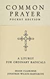 Common Prayer Pocket Edition: A Liturgy for Ordinary Radicals