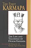 First Karmapa: The Life and Teachings of Dusum Khyenpa