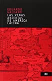 Las venas abiertas de America Latina/ The Open Veins of Latin America (Spanish Edition) by Eduardo Galeano (2006-04-30)
