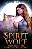 Spirit Wolf: A Standalone Werewolf Paranormal Romance (Rejected Mate Refuge Book 6)