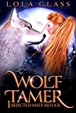 Wolf Tamer: A Rejected Werewolf Romance (Rejected Mate Refuge Book 1)