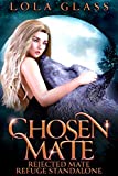 Chosen Mate: A Standalone Werewolf Paranormal Romance (Rejected Mate Refuge Book 4)