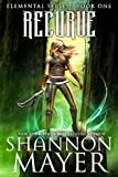 Recurve (The Elemental Series Book 1)