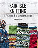 Fair Isle Knitting: A Practical & Inspirational Guide