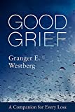 Good Grief: A Companion for Every Loss