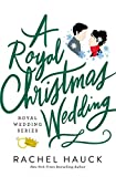 A Royal Christmas Wedding (Royal Wedding Series Book 4)