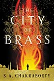 The City of Brass: A Novel (The Daevabad Trilogy)
