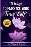 10 Ways to Embrace Your True Self