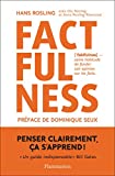 Factfulness: POURQUOI LE MONDE VA MIEUX QUE VOUS NE LE PENSEZ (Essais) (French Edition)