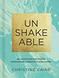 Unshakeable: 365 Devotions for Finding Unwavering Strength in Gods Word