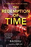 The Redemption of Time: A Three-Body Problem Novel (The Three-Body Problem Series Book 4)