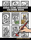 Audio Icons Unhinged Coloring Book: Color All Over Your Favorite Studio Personalities